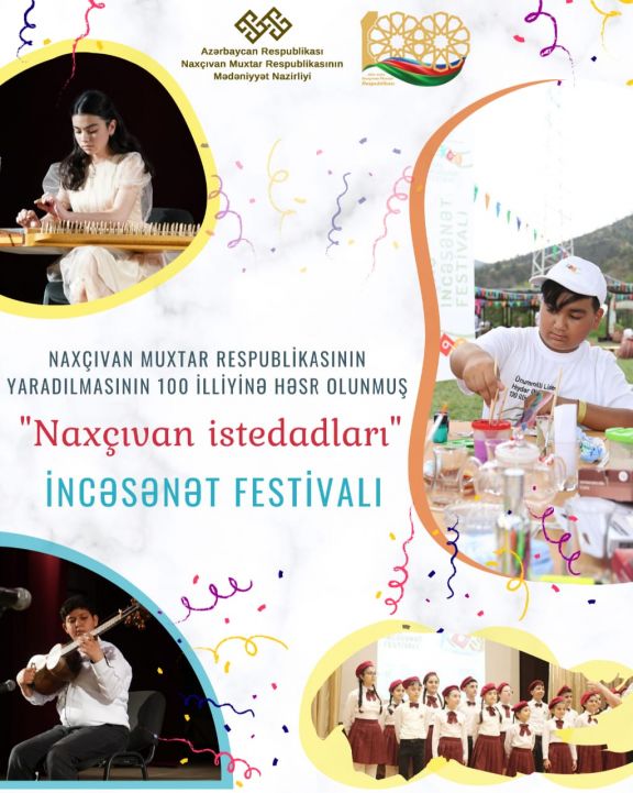 Muxtariyyətin 100 illiyinə həsr olunmuş “Naxçıvan istedadları” adlı İncəsənət Festivalı keçiriləcək