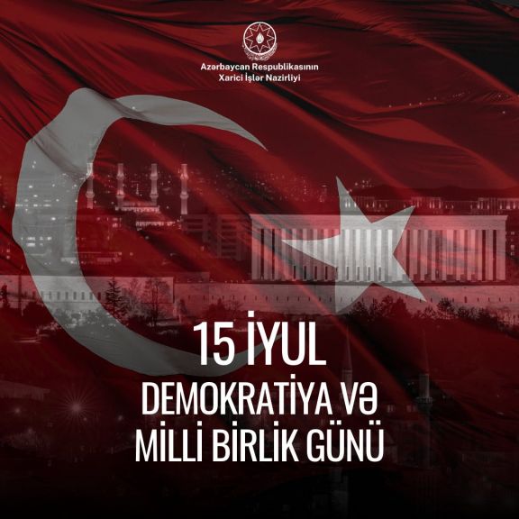 Azərbaycan XİN Demokratiya və Milli Birlik Günü münasibətilə Türkiyəni təbrik edib