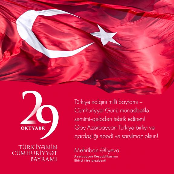 Mehriban Əliyeva Türkiyənin Cümhuriyyət Günü münasibətilə paylaşım edib