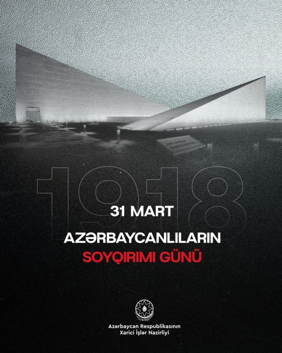 Ceyhun Bayramov Azərbaycanlıların Soyqırımı Günü ilə bağlı paylaşım edib