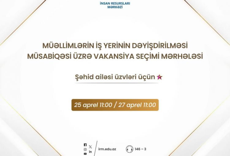 Bu gündən müəllimlərin iş yerinin dəyişdirilməsi müsabiqəsinin vakansiya seçimi mərhələsinə başlanılır