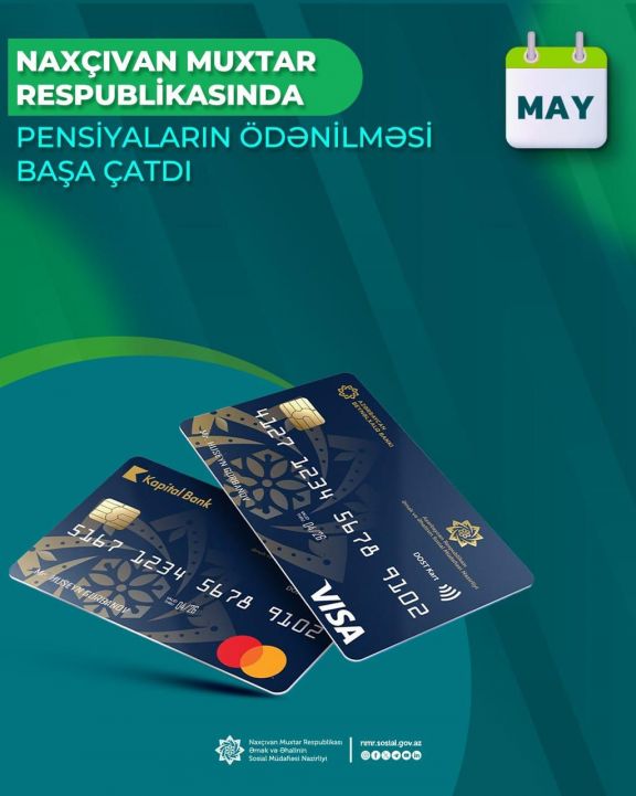 Naxçıvan Muxtar Respublikası üzrə may ayının pensiya ödənişləri başa çatdırılıb