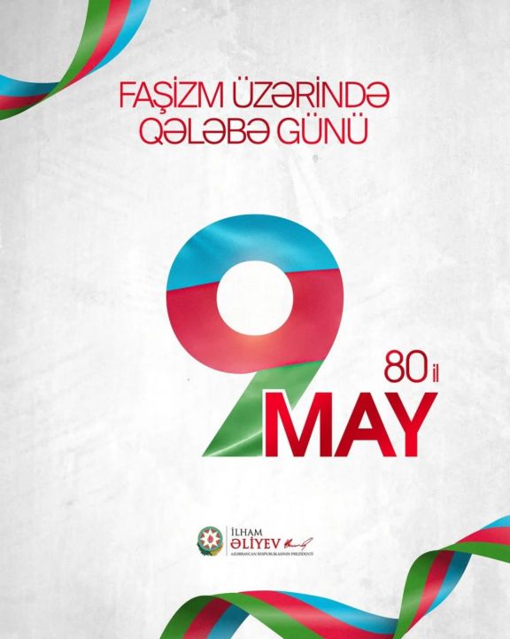 Azərbaycan Prezidenti 9 May – Faşizm üzərində Qələbə Günü münasibətilə paylaşım edib