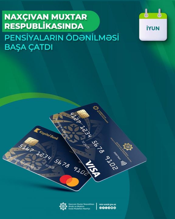 Naxçıvan Muxtar Respublikası üzrə iyun ayının pensiya ödənişləri başa çatdırılıb
