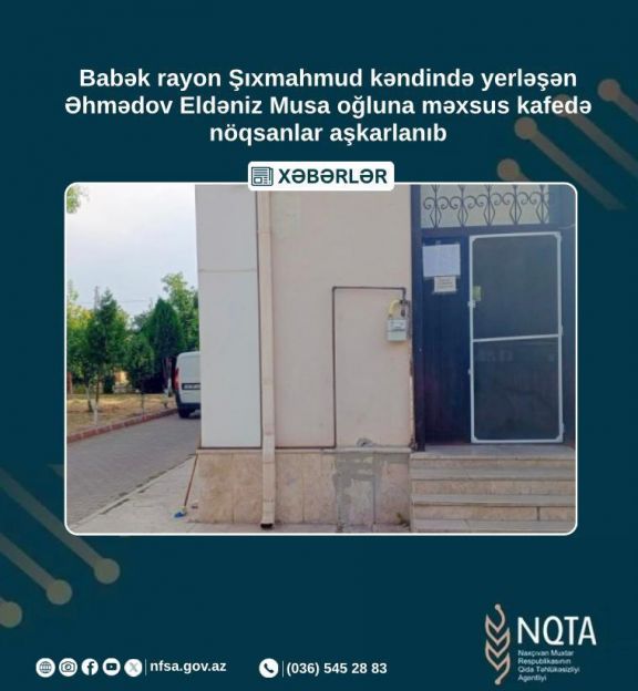 Şıxmahmud kəndində yerləşən Əhmədov Eldəniz Musa oğluna məxsus kafedə bir sıra nöqsanlar aşkarlanıb<font color=red> - FOTOLAR</font>