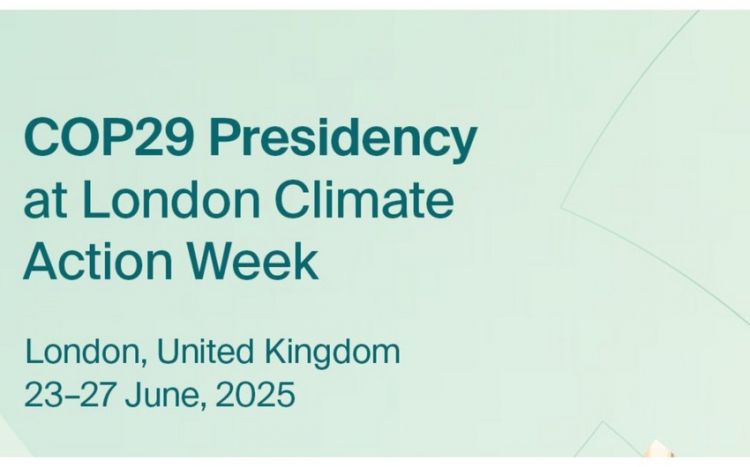 COP29 Sədrliyi London İqlim Həftəsində iştirak edir