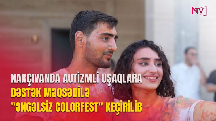 Naxçıvanda autizmli uşaqlara dəstək məqsədilə "ƏNGƏLSİZ COLORFEST" keçirilib<font color=red> - VİDEO</font>