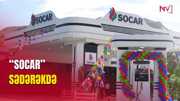 "SOCAR" SƏDƏRƏKDƏ<font color=red> - VİDEO</font>