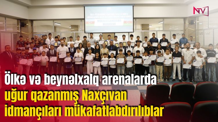 Ölkə və beynəlxalq arenalarda uğur qazanmış Naxçıvan idmançıları mükafatlabdırılıblar <font color=red> - VİDEO</font>