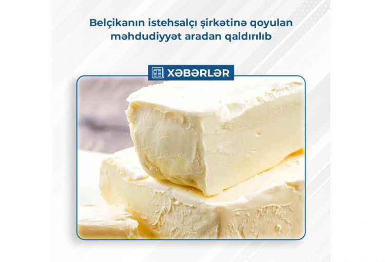 Belçikanın istehsalçı şirkətinə qoyulan məhdudiyyət aradan qaldırılıb