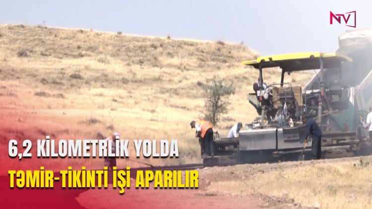 6,2 KİLOMETRLİK YOLDA TƏMİR-TİKİNTİ İŞİ APARILIR<font color=red> - VİDEO</font>