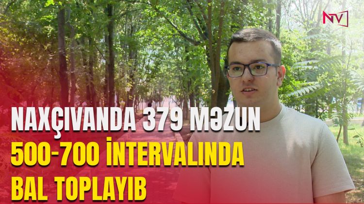 NAXÇIVANDA 379 MƏZUN 500-700 İNTERVALINDA BAL TOPLAYIB<font color=red> - VİDEO</font>