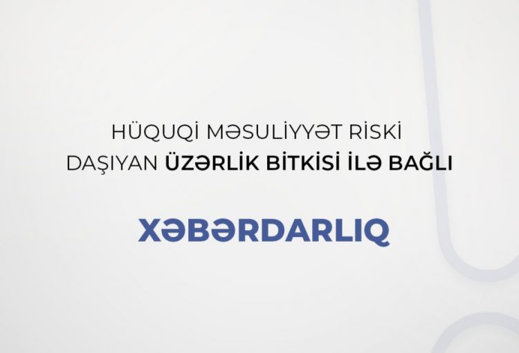 Ədliyyə Nazirliyi hüquqi məsuliyyət riski daşıyan üzərlik bitkisi ilə bağlı xəbərdarlıq edib