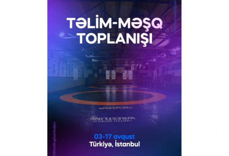 Yunan-Roma güləşi üzrə Azərbaycan millisi dünya çempionatına Türkiyədə hazırlaşır