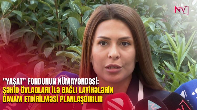 "YAŞAT" Fondunun nümayəndəsi: Şəhid övladları ilə bağlı layihələrin davam etdirilməsi planlaşdırılır<font color=red> - VİDEO</font>