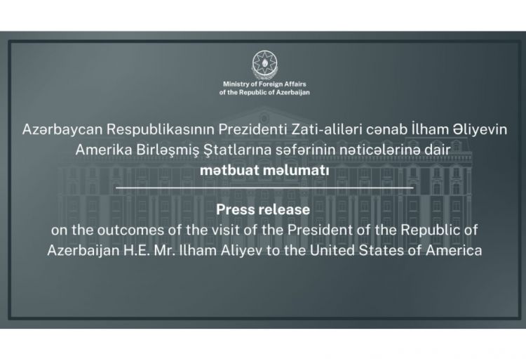 XİN Prezident İlham Əliyevin ABŞ səfərinin nəticələrinə dair məlumat yayıb