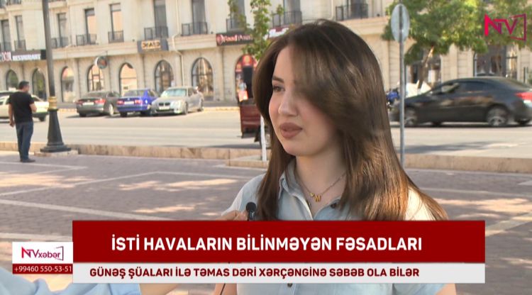 İSTİ HAVALARIN BİLİNMƏYƏN FƏSADLARI<font color=red> - VİDEO</font>