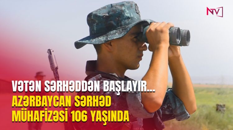 VƏTƏN SƏRHƏDDƏN BAŞLAYIR… <font color=red> - VİDEO</font>