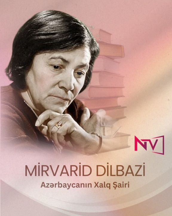 Bu gün Xalq şairi Mirvarid Dilbazinin doğum günüdür