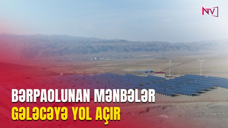 NAXÇIVAN ENERJİ SAHƏSİNDƏ GÜCLƏNİR<font color=red> - VİDEO</font>