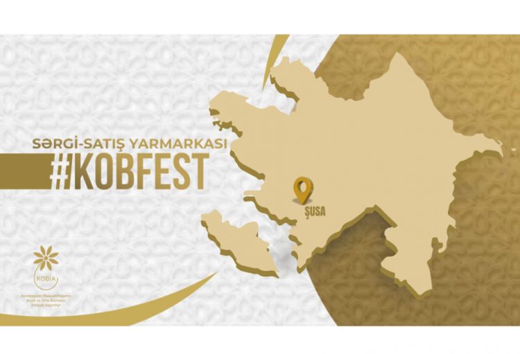Şuşada “KOB Fest” sərgi-satış yarmarkası keçiriləcək