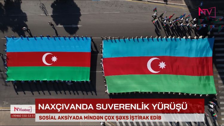 NAXÇIVANDA SUVERENLİK YÜRÜŞÜ<font color=red> - VİDEO</font>
