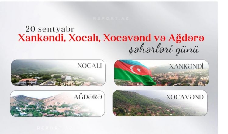 Bu gün Xankəndi, Xocalı, Xocavənd və Ağdərə şəhərləri günüdür