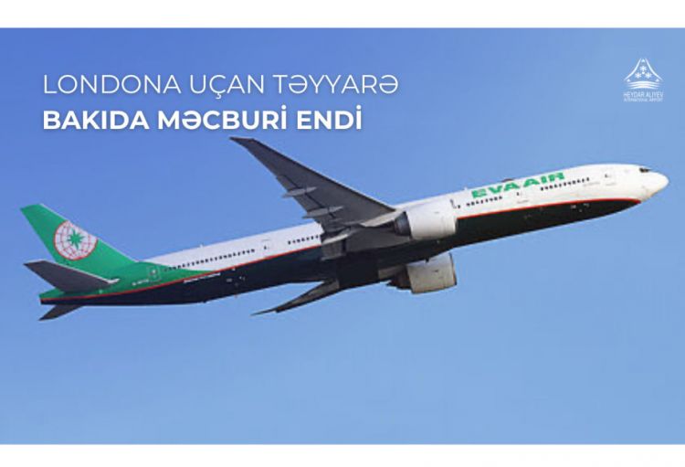 Londona uçan təyyarə Bakıda eniş edib
