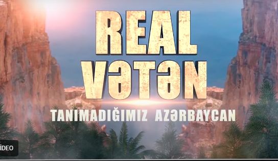 REAL televiziyası Naxçıvanla bağlı film yayımlayıb<font color=red> - VİDEO</font>