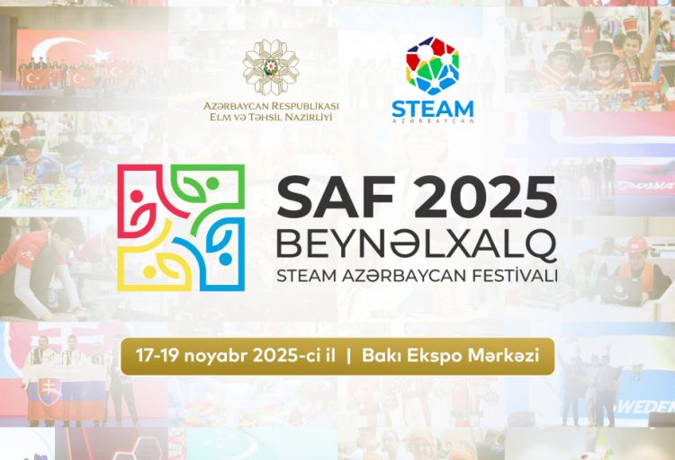 SAF 2025 - Beynəlxalq STEAM Azərbaycan Festivalı keçiriləcək