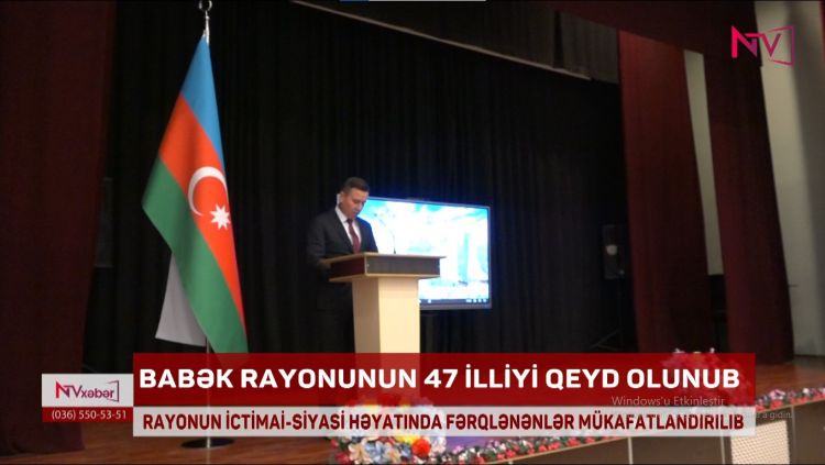 BABƏK RAYONUNUN 47 İLLİYİ QEYD OLUNUB<font color=red> - VİDEO</font>