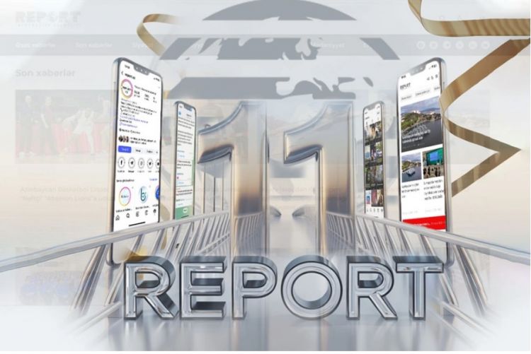 "Report" İnformasiya Agentliyinin 11 yaşı tamam olur