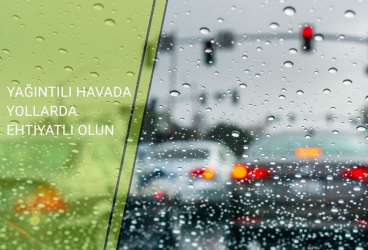 NİİM yağıntılı hava ilə bağlı sürücülərə müraciət edib