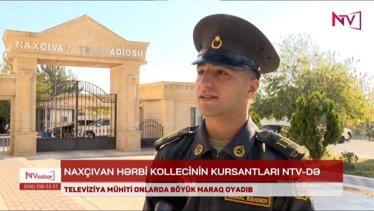 NAXÇIVAN HƏRBİ KOLLECİNİN KURSANTLARI NTV-DƏ<font color=red> - VİDEO</font>