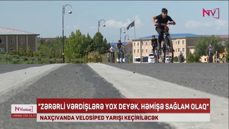 NAXÇIVANDA VELOSİPED YARIŞI KEÇİRİLƏCƏK<font color=red> - VİDEO</font>