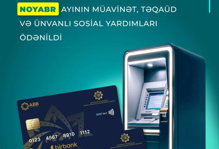 Noyabr ayının müavinət, təqaüd və ünvanlı sosial yardımları ödənilib