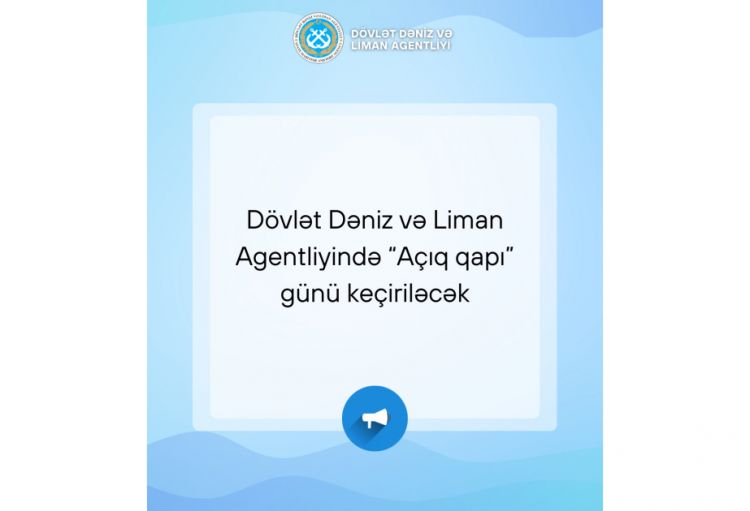 Dövlət Dəniz və Liman Agentliyində “Açıq qapı” günü keçiriləcək