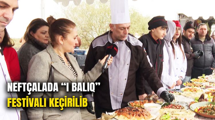 Neftçalada “I Balıq” Festivalı keçirilib<font color=red> - VİDEO</font>