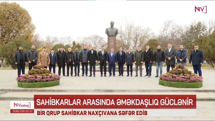 BİR QRUP SAHİBKAR NAXÇIVANA SƏFƏR EDİB<font color=red> - VİDEO</font>