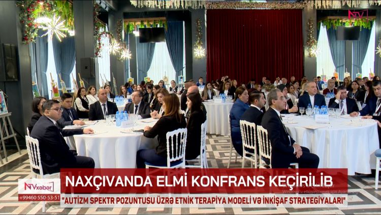Naxçıvanda “Autizm spektr pozuntusu üzrə etik terapiya modeli və inkişaf strategiyaları” adlı elmi konfrans keçirilib<font color=red> - VİDEO</font>