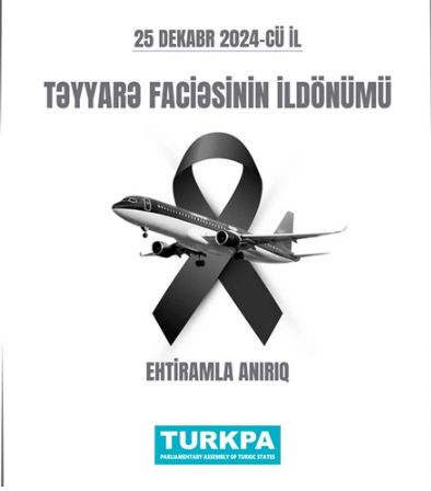 TÜRKPA AZAL təyyarəsinin qəzaya uğramasının ildönümü ilə bağlı başsağlığı verib