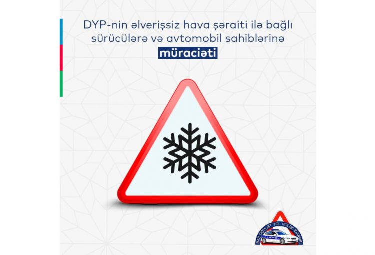 BDYPİ əlverişsiz hava şəraiti ilə əlaqədar sürücülərə və avtomobil sahiblərinə müraciət edib