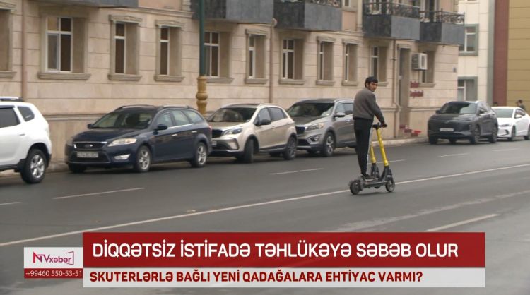 SKUTERLƏRLƏ BAĞLI YENİ QADAĞALARA EHTİYAC VARMI?<font color=red> - VİDEO</font>