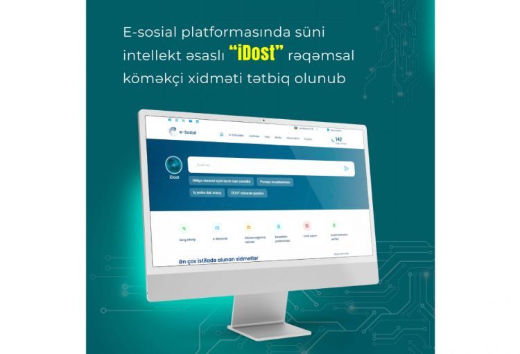 E-sosial platformasında süni intellekt əsaslı “iDost” rəqəmsal köməkçi xidməti tətbiq olunub