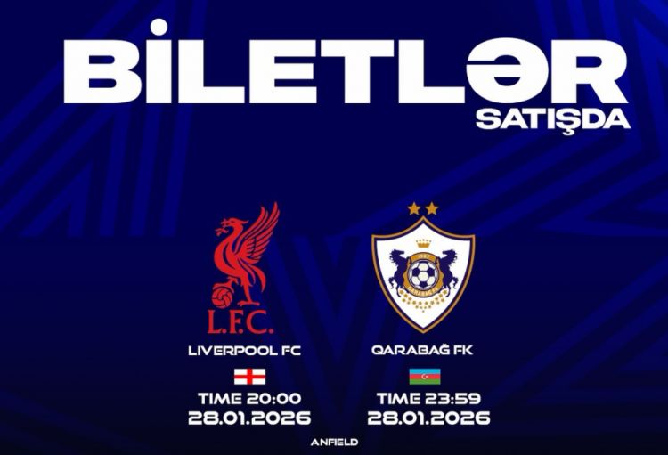 “Liverpul” – “Qarabağ” oyununun biletləri satışa çıxarılır
