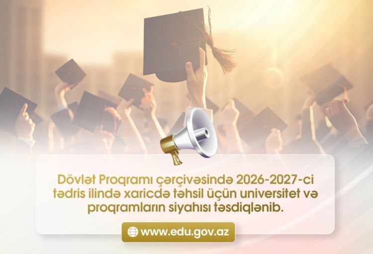Dövlət Proqramının 2026/2027-ci tədris ili üzrə əhatə etdiyi universitet və proqramların siyahısı təsdiqlənib