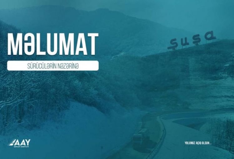 AAYDA Şuşa istiqamətində hərəkət edən sürücülərə müraciət edib