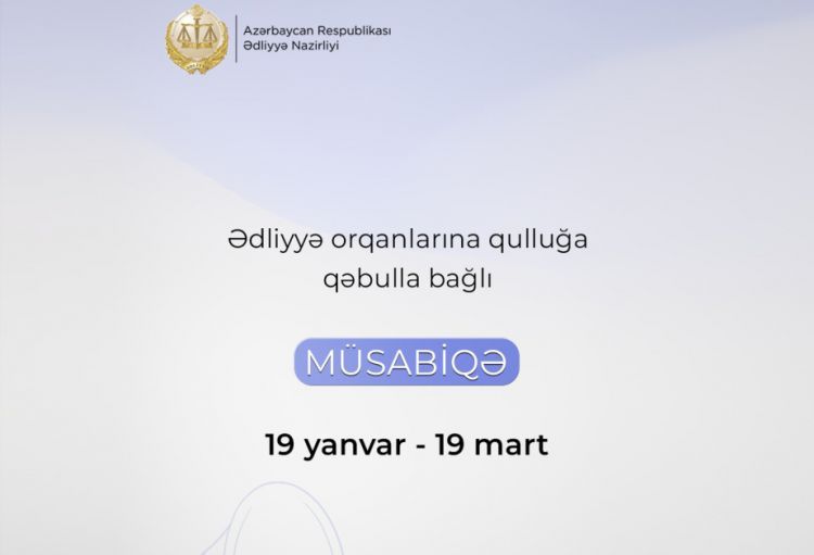 Ədliyyə Nazirliyi qulluğa qəbulla bağlı növbəti açıq müsabiqə elan edir