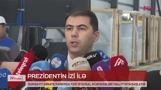 SUMQAYIT SƏNAYE PARKINDA YENİ İSTEHSAL MÜƏSSİSƏLƏRİ FƏALİYYƏTƏ BAŞLAYIB<font color=red> - VİDEO</font>