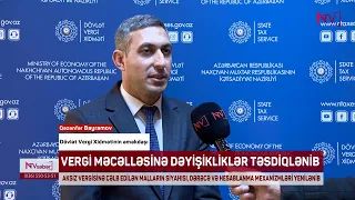 AKSİZ VERGİSİNƏ CƏLB EDİLƏN MALLARIN SİYAHISI, DƏRƏCƏ VƏ HESABLANMA MEXANİZMLƏRİ YENİLƏNİB<font color=red> - VİDEO</font>